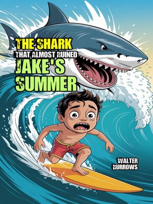 cover image of The Shark That Almost Ruined Jake's Summer